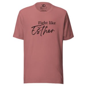 Fight Like Esther T-Shirt